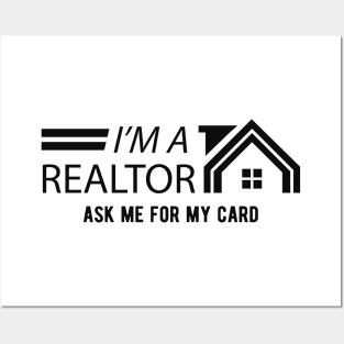 Realtor - I'm a realtor ask me for my card Posters and Art